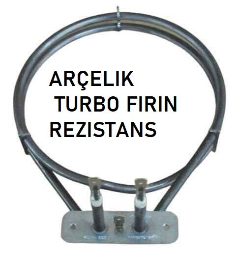 ARÇELIK TURBO FIRIN REZISTANS